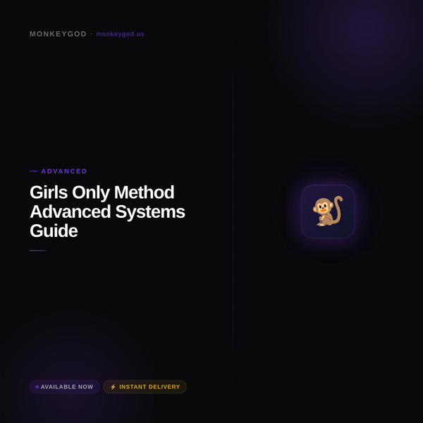 Girls Only Method — Advanced Systems Guide (Tier 3)